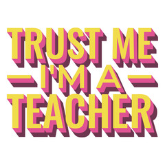 Fototapeta premium Flat quote trust me I'm a teacher