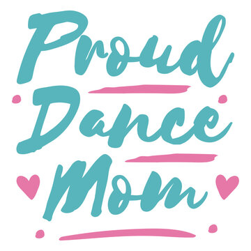 Proud dance mom lettering