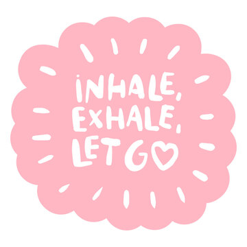 Inhale exhale let go