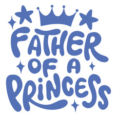 Father of a princess svg © Vexels