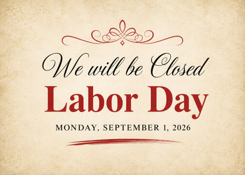 We Will Be Closed Labor Day Monday September 1, 2026 Sign