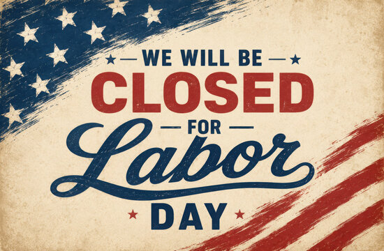 Closed for labor day sign, printable, USA stars and stripes background, We will be closed for Labor Day, hand lettering template, abstract, Labor day background design