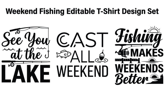 Weekend fishing editable t shirt design set with lake and weekend messages