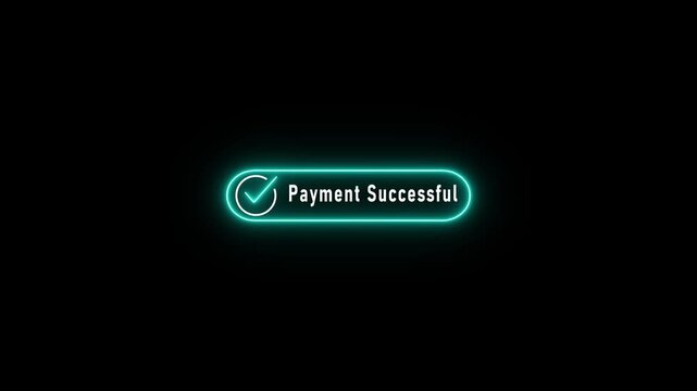 Payment successful button with checkmark on black background. Glowing neon check mark with payment successful line motion animation. Animation for payment successful concept.