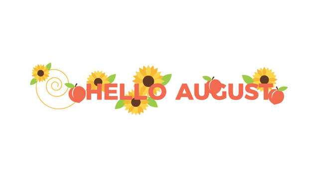 Hello August typographic design decorated with sunflowers and ripe peaches