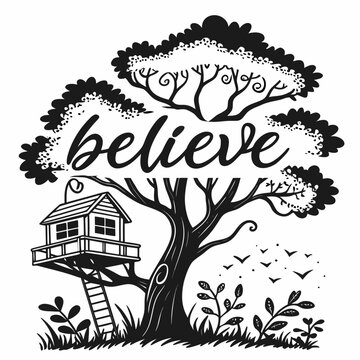 Believe typography featuring a treehouse in a large tree with birds and foliage in a black and white line style