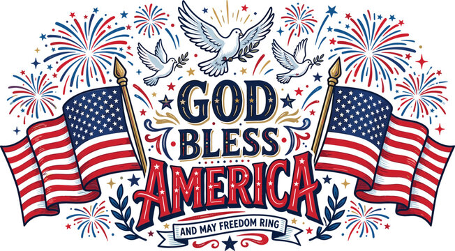 God Bless America Patriotic Vector Graphic with United States Flags Flying Doves Fireworks and Hand Lettered Typography Text for Fourth of July Celebrations