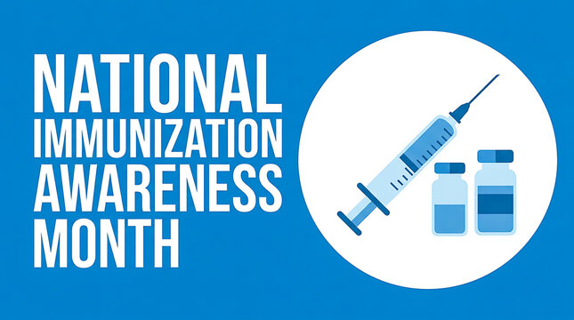 National immunization awareness month sign with syringe and vaccine vials