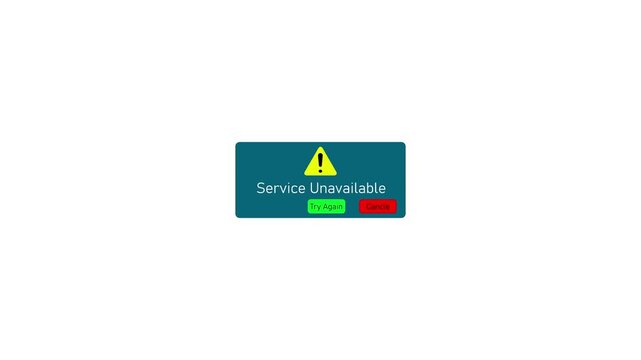 Service unavailable error message notification pop-up with try again and cancel buttons system error