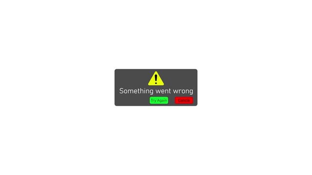 Something went wrong error message pop-up notification with try again and cancel buttons warning