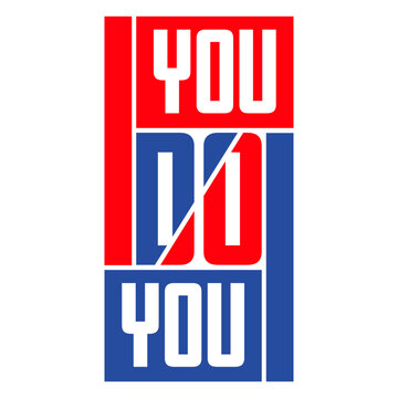You Do You &ndash; the ultimate permission slip to be exactly who you are without apology. Short, sharp and empowering for free spirits, rebels and anyone who lives life entirely on their own terms.