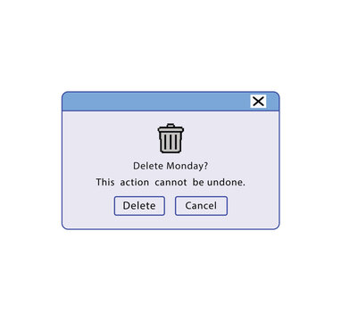 Computer dialog window in retro nostalgic style. Delete Monday cannot undone, verification question in old 90s message box. Security popup, 00s UI design. Flat vector illustration isolated white backg