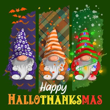 Happy HalloThanksMas Gnomes Happy Halloween Thanksgiving Merry Christmas.