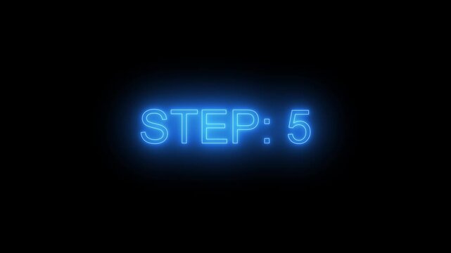 Animated glowing flickering neon inscription Step 5. neon step 5 text animation. Neon number display step 5 concept. 4k quality animation video
