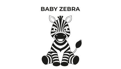 Very beautiful black and white vector illustration of a cute baby zebra featuring a bold label reading "BABY ZEBRA", sitting front view, happy smiling face, striped body, upright ears, clean cartoon l © williamnoah