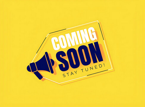 Coming Soon Announcement with Megaphone and Stay Tuned Message on Yellow Background