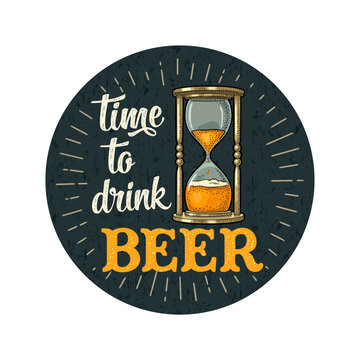 Retro hourglass. Time to drink beer handwriting lettering. Vector color vintage engraving illustration. Isolated on dark circle. Hand drawn design element for t shirt, poster, coaster