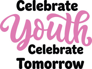 Naklejka premium Celebrate Youth Celebrate Tomorrow – Inspiring Future Generations