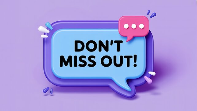 3D Don't Miss Out text bubble, purple background, chat box, notification