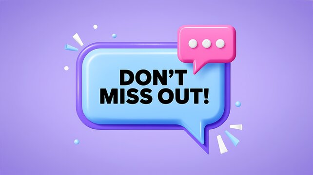 3D speech bubble, Don't Miss Out message, purple background, promotional alert