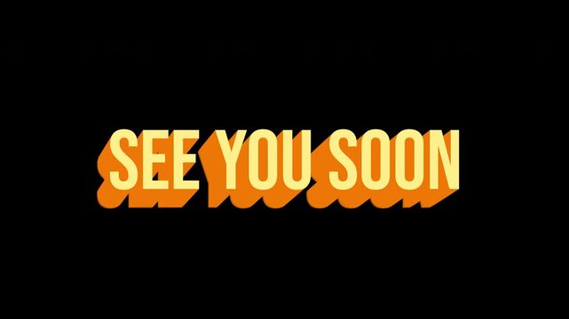 See You Soon Classic Retro Broadcast Text Animation Alpha Channel 4K