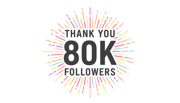 Celebration banner for social media milestone thanking eighty thousand followers with colorful firework rays.