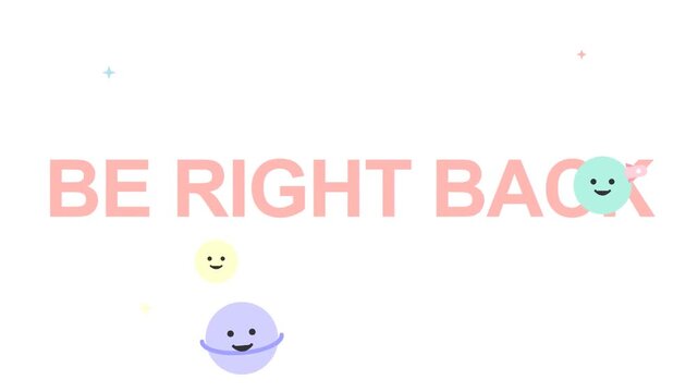 Cute Pastel Be Right Back Screen Animation with Kawaii Floating Planets and Space Elements for Streaming