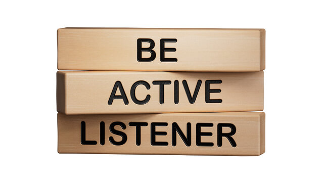Be active listener symbol. Wooden blocks with words Be active listener.Business and active listening concept.Copy space.Supports PNG files with transparent backgrounds.