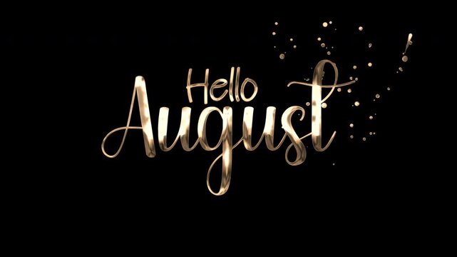 Shiny gold hello august lettering on elegant dark background with golden dust. Suitable for greeting cards, posters, social media.