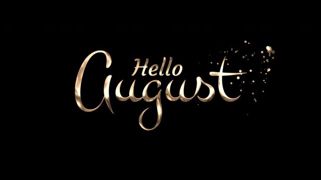 Shiny gold hello august text with glittery sparkles on black background suitable for elegant festive designs, greetings, invitations, or decorations.