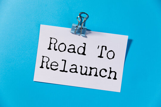 Conceptual hand writing showing Road To Relaunch