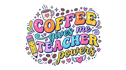 Naklejka premium Funny Teacher Coffee Quote Illustration for T-Shirt Printing