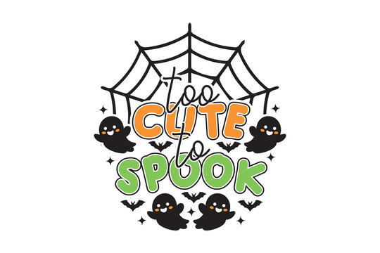 Halloween design with cute ghosts and spider web too cute to spook