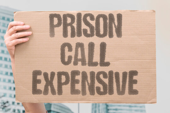 "Prison Call Expensive" Collect calls drain family funds. PRISON. CALL. EXPENSIVE. COLLECT. FAMILY.