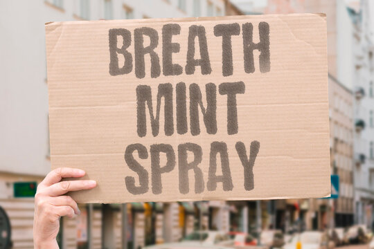"Breath Mint Spray" Attempt to mask alcohol odor. BREATH. MINT. SPRAY. MASK. ALCOHOL.