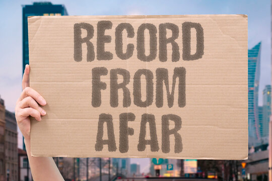 "Record From Afar" Document from a safe distance. RECORD. AFAR. SAFE. DISTANCE. DOCUMENT.