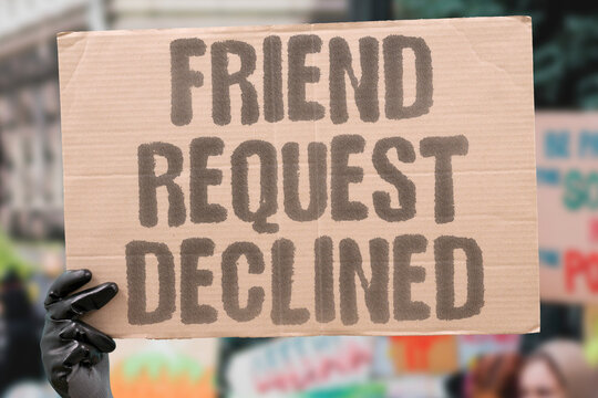 "Friend Request Declined" They tried again after years. FRIEND. REQUEST. DECLINED. AGAIN. YEARS.