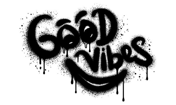 graffiti Good Vibes text sprayed in black over white.. Hand drawn rough lettering. Textured vector typographic illustration.