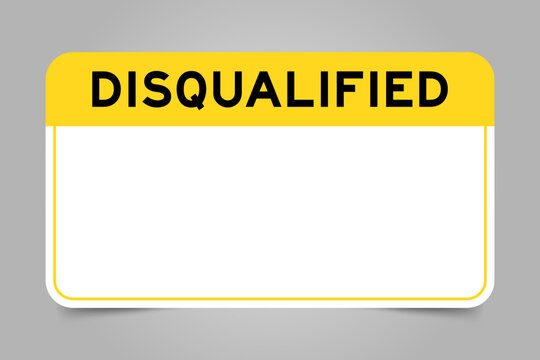 Label banner that have yellow headline with word disqualified and white copy space, on gray background