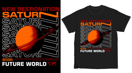 Saturn Future World T Shirt Design, Space Planet Typography Streetwear Graphic, Futuristic Vector Apparel Print © MDSHARIF