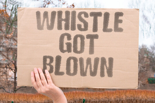 "Whistle Got Blown" Informant exposed corruption internally. WHISTLE. BLOWN. INFORMANT. CORRUPTION. EXPOSED.