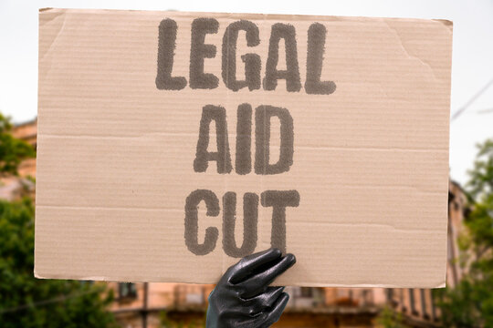 "Legal Aid Cut" Funding for defense eliminated suddenly. LEGAL. AID. CUT. FUNDING. DEFENSE.