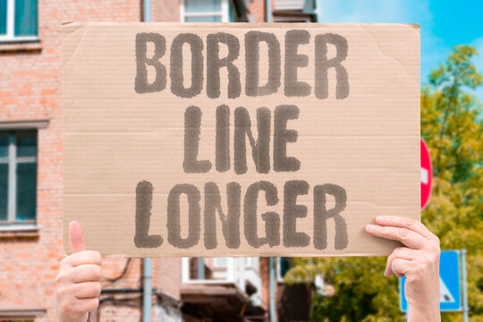 "Border Line Longer" Migration pressure increases overnight. BORDER. LINE. LONGER. MIGRATION. PRESSURE.