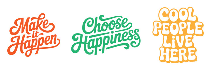 Fototapeta premium Retro handwritten typography with motivational phrases Make it Happen Choose Happiness Cool People Live Here