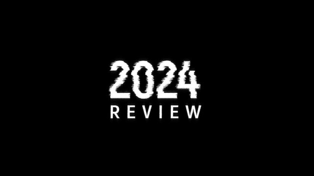 2024 review year text glitch animation black background. recap or rewind year end video 2024 review for annual business report