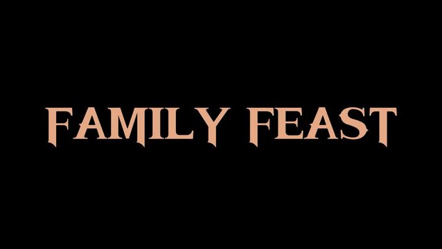 FAMILY FEAST Text colourful glow Animation on black background landscape 4k video