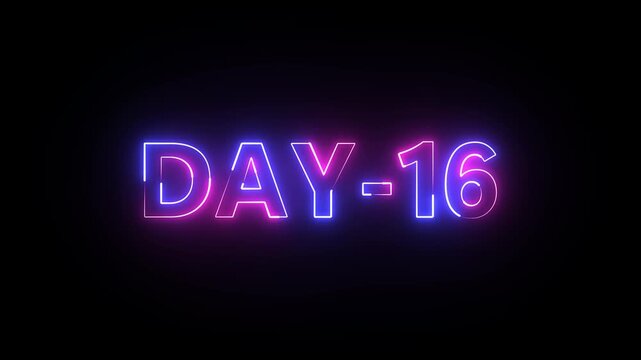 Day 16 text neon animation on black background . 16 Day To Go glowing neon Animation.