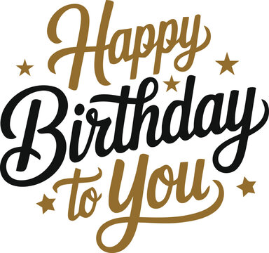 Elegant happy birthday to you typography design featuring stylish gold and black script lettering with decorative stars on white background