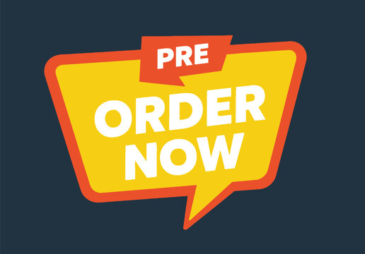 Vibrant promotional pre order now button design featuring bold typography inside yellow speech bubble with orange border isolated on dark blue background graphic.