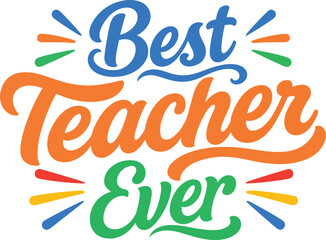 Fototapeta premium Colorful text best teacher ever with rays on transparent background